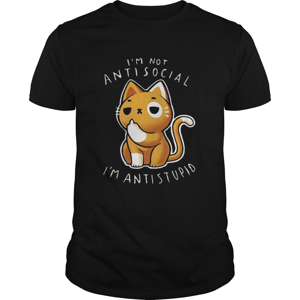 Top Im Not Anti Social Im Anti Stupid Middle Finger Cat Shirt